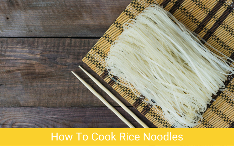 how to cook rice noodles