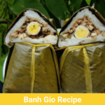 Banh Gio Recipe: What Is Banh Gio?