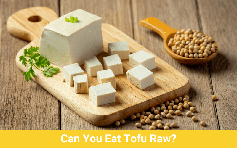 can you eat tofu raw